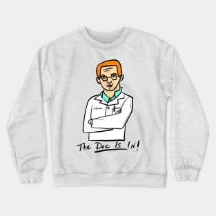 The Doc is In - 4 Crewneck Sweatshirt